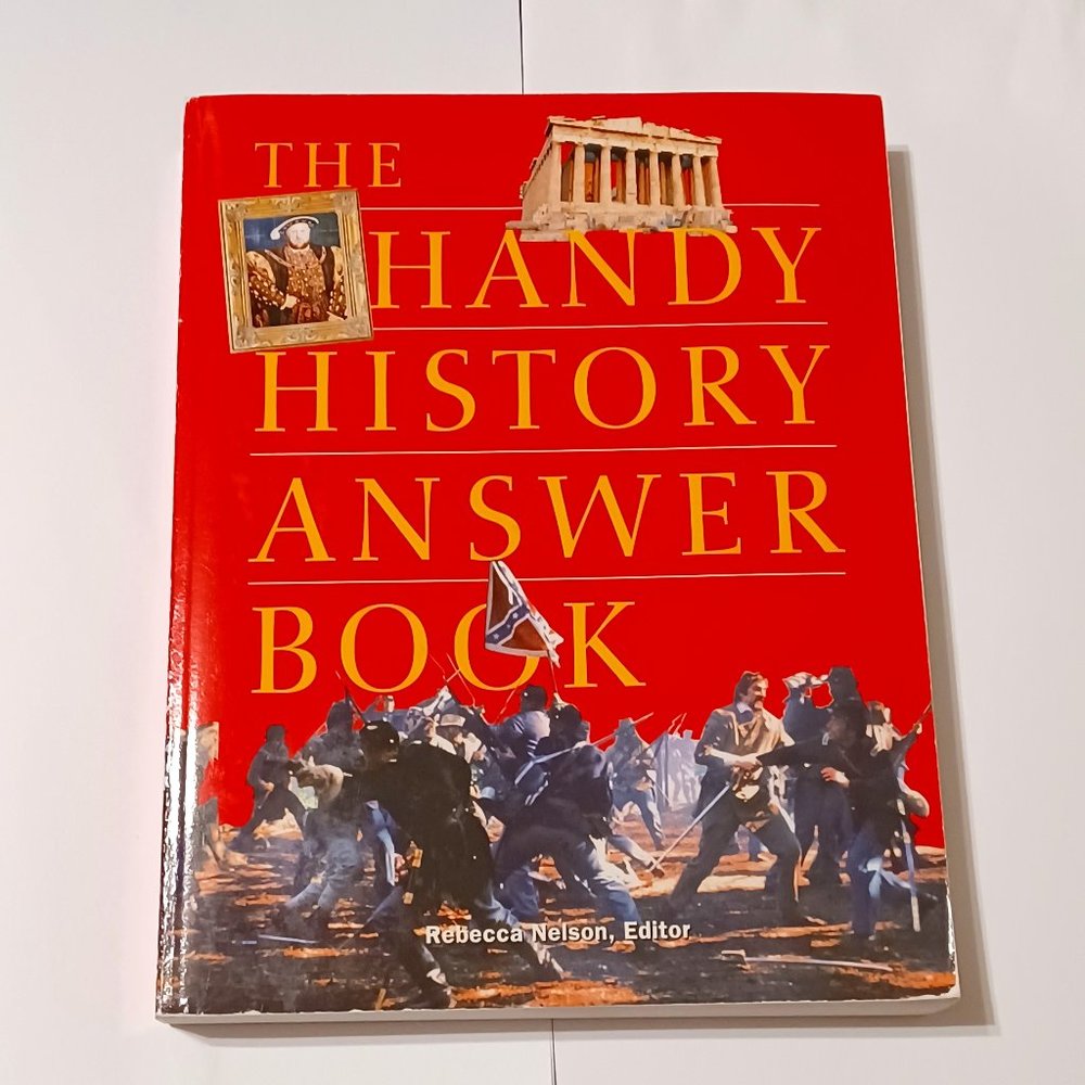 The Handy History Answer Book, Rebecca Nelson,Editor